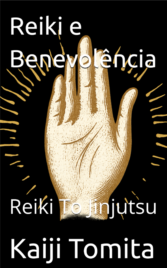 Reiki e Benevolência — Reiki To Jinjutsu, de Kaiji Tomita